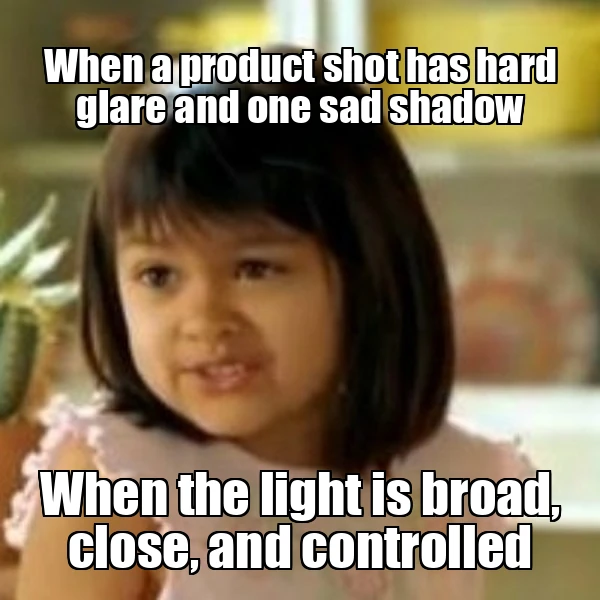 Meme contrasting a product shot with hard glare against one with broad controlled light